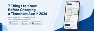 7 things to know before choosing a timesheet app in 2026